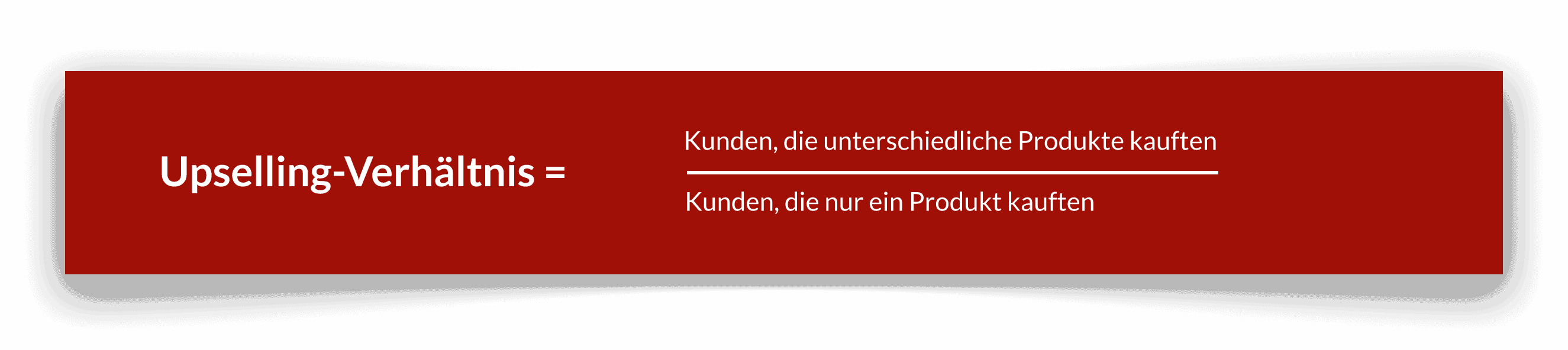 Kundenbindung messen - Formel für das Upselling-Verhältnis